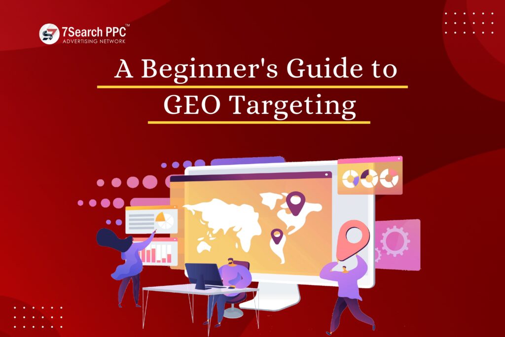 Beginner Guide for Geo Targeting