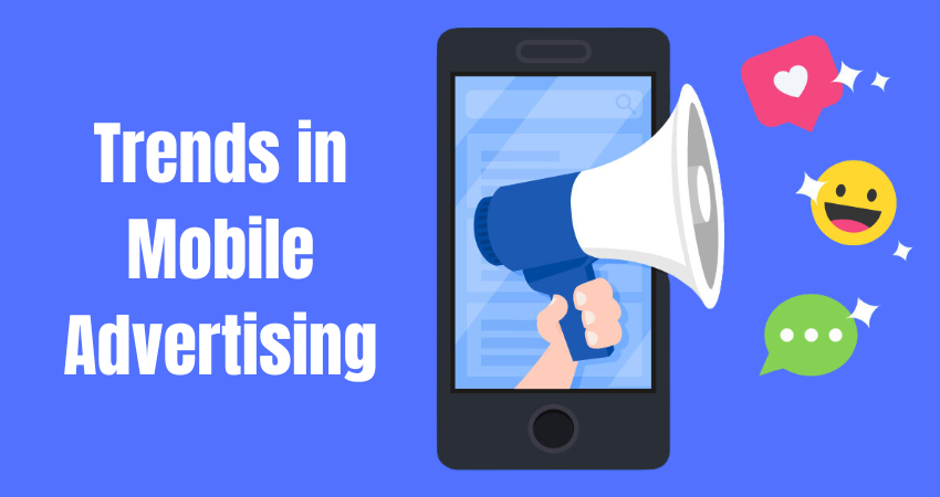 Trends in Mobile Advertising