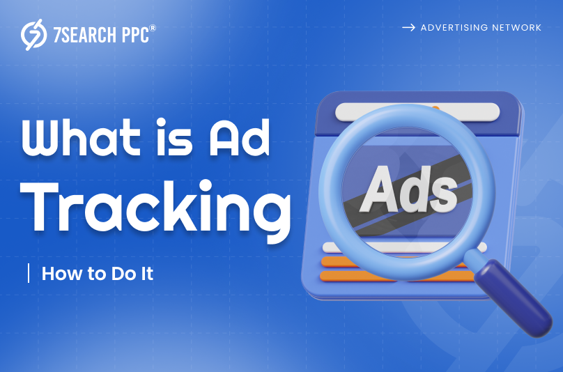 Ad Tracking: What It Is & How to Do It