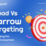 Broad vs Narrow Targeting