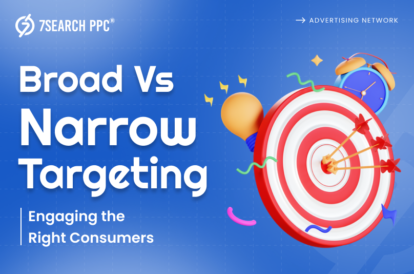 Broad vs Narrow Targeting