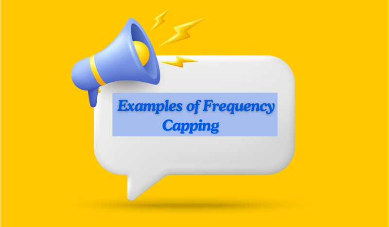 Examples of Frequency Capping