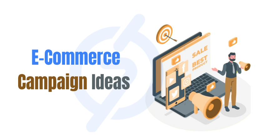 E-Commerce Campaign Ideas