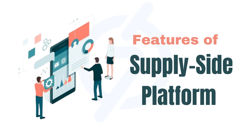 Features of Supply-Side Platform